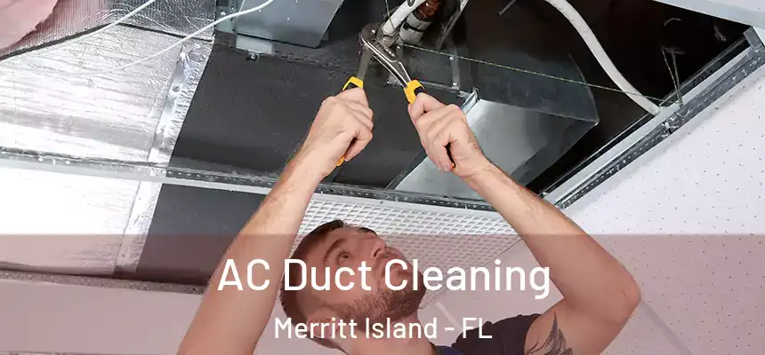 AC Duct Cleaning Merritt Island - FL