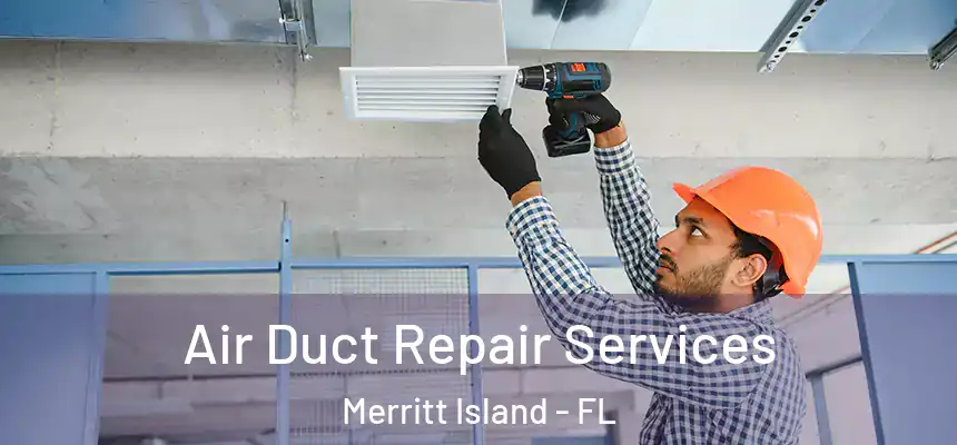  Air Duct Repair Services Merritt Island - FL