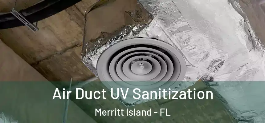 Air Duct UV Sanitization Merritt Island - FL