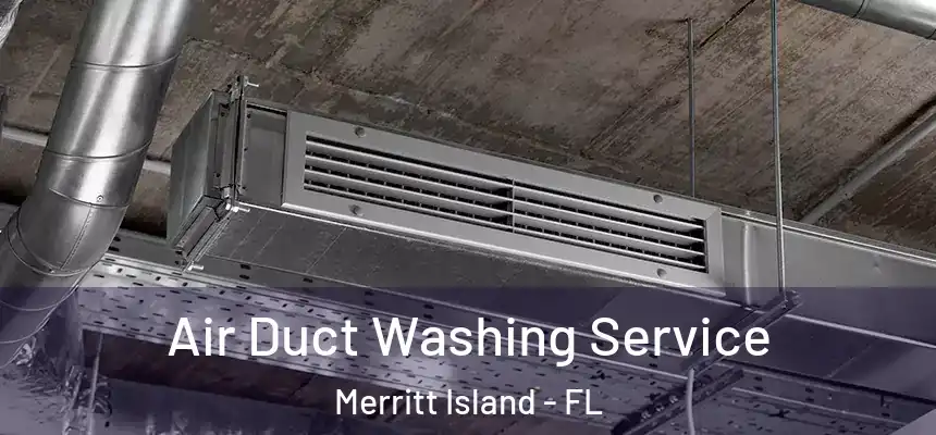 Air Duct Washing Service Merritt Island - FL