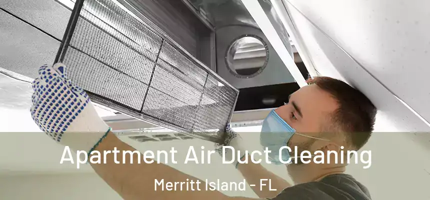  Apartment Air Duct Cleaning Merritt Island - FL
