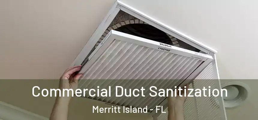 Commercial Duct Sanitization Merritt Island - FL