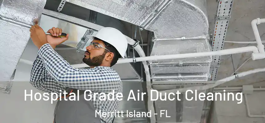  Hospital Grade Air Duct Cleaning Merritt Island - FL
