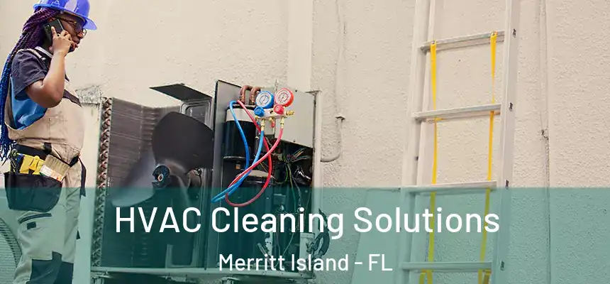 HVAC Cleaning Solutions Merritt Island - FL