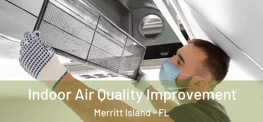 Indoor Air Quality Improvement Merritt Island - FL