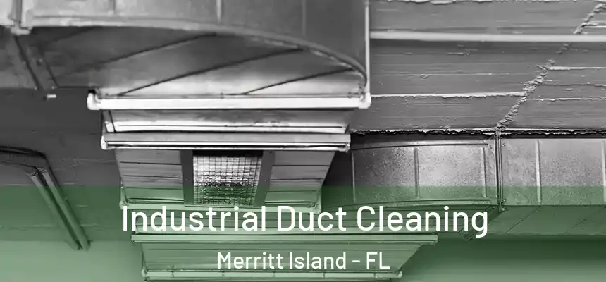  Industrial Duct Cleaning Merritt Island - FL