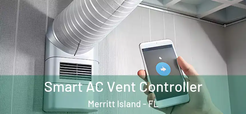 Smart AC Vent Controller Merritt Island - FL