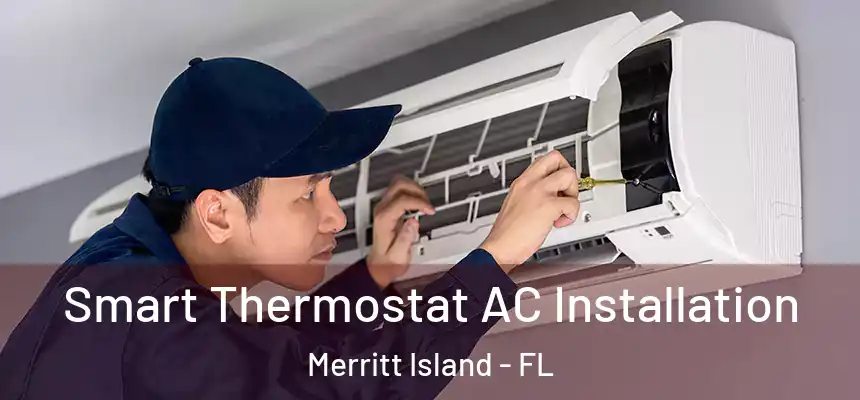 Smart Thermostat AC Installation Merritt Island - FL
