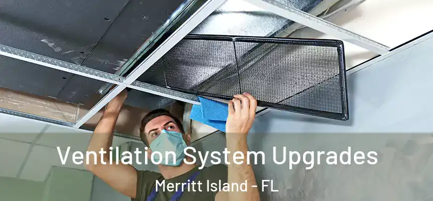 Ventilation System Upgrades Merritt Island - FL